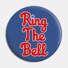 the ring the bell logo on a blue button with red and white lettering that reads,'ring the bell '