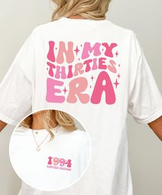 Celebrate life in your 30s with our stylish 'In my thirties Era' t-shirt. This soft, comfortable t-shirt is perfect for anyone who is proud of their decade and wants to wear it with a touch of confidence. Available in different sizes for men and women, it is ideal as a gift or as a fashion statement for everyday wear. Made from high-quality cotton, it not only offers a modern look but also maximum comfort. Order now and show everyone that you are enjoying your 30s! ♥ PRODUCTION: After receipt of Pink T-shirt With Letter Print For Anniversary, In My 30s, In My Era, My 30s, Birthday Gift For Girlfriend, Celebrate Life, Birthday Gifts For Girlfriend, Gift For Girlfriend, Personalized T Shirts