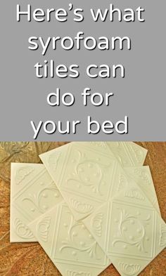 four white tiles with the words here's what syrofaam tiles can do for your bed