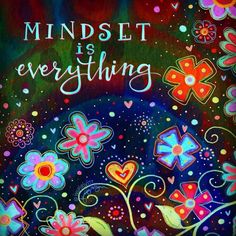 the words mindset is everything written in colorful flowers and hearts on a black background