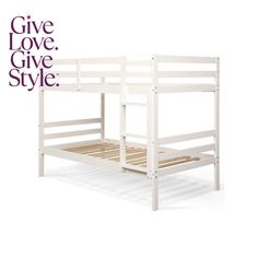 a white bunk bed with the words give love give style