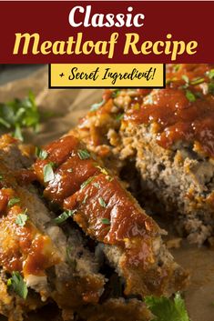 a close up of meatloaf on a plate with text overlay that reads classic meatloaf recipe secret ingredient