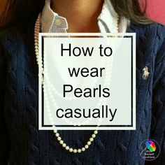 What To Wear With Pearls, How To Style Pearls, Outfit With Pearls, Pearl Necklace Outfit, How To Wear Pearls, Casual Pearls, How To Have Style, Rug Diy