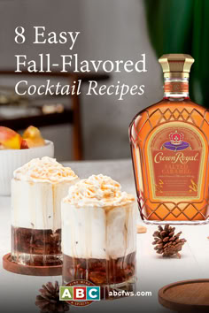 three desserts and a bottle of booze on a table with the words 8 easy fall - flavored cocktail recipes