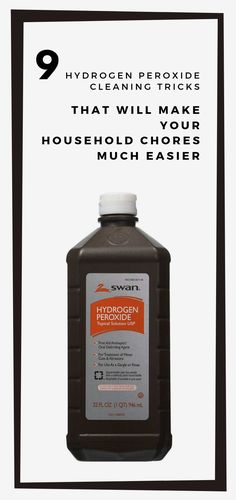 a bottle of hydrogen is shown with the caption that reads, 9 hydrogen peroxide cleaning tricks that will make household chores