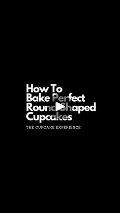 the words how to bake perfect round - shaped cupcakes are shown in black