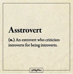 an image with the words astrovertt and an extrovertt who cricizes involves for being intoverts