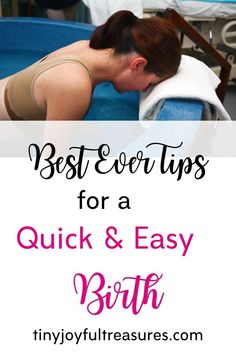 a woman laying on top of a bed with the words best ever tips for a quick and easy birth