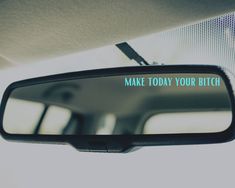 Make every day count with this bold Make Today Your Bitch car mirror decal. Featuring bold, inspirational text, this decal is the perfect reminder to make every day your own. Take back control of your day and put your best foot forward! **Please measure your area to make sure this fits your space**All decal pictures are for DISPLAY PURPOSES ONLY. They are not scaled to size. Sizes provided are in the drop-down box with the available sizes for that design. Please measure at home to see & choose w Car Mirror Decals, Make Every Day Count, Day Count, But Did You Die, Mirror Decal, Inspirational Text, Yeti Cup, Mint Blue, Car Mirror