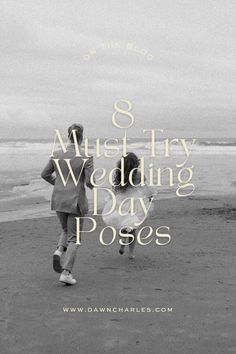 two people walking on the beach with text overlay that reads 8 must try wedding day poses