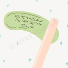 a green stick with the words warning is a form of self - care invest in yourself