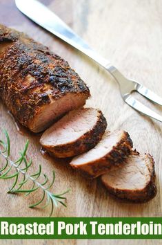 sliced pork on a cutting board with knife and fork next to it that says roasted pork tenderizing