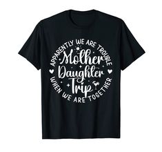 PRICES MAY VARY. This Cool Traveling Girls Weekend Vacation Trip Tee Get This Funny Quote "Mother Daughter Trip Apparently We Are Trouble when We Are Together" and Show Your Love for Trips Wear This Mother-Daughter Trip Tee on Your Trip Whether It's with Mother, Daughter and Enjoy or Make It as A Present for Your Mother or Daughter Who Love Traveling. Lightweight, Classic fit, Double-needle sleeve and bottom hem Disney Mother Daughter Shirts, Disney Mother Daughter, Mom And Daughter Shirts, Mother Daughter Shirts, Daughter Shirts, Mother Daughter Trip, Travel Tees, Matching Mom, Daughters Shirt