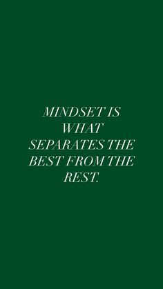 a green background with the words mindst is what separates the best from the rest