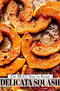 the best way to roast delicata squash is with this recipe and it's delicious