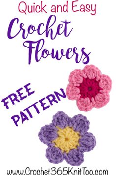 two crochet flowers with the text quick and easy crochet flowers free pattern