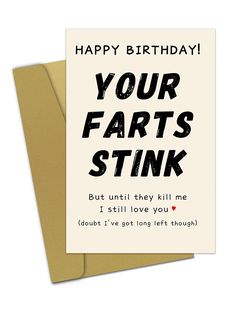 PRICES MAY VARY. Let’s make your special someone’s birthday a memorable one with our hilarious Naughty Boyfriend Birthday Card! It’s sure to bring a smile to your husband, wife, boyfriend, girlfriend, fiancé, or fiancée’s face as they giggle at the bold message boldly printed on the cover: “Your Fart Stinks.” Our funny husband birthday cards are not only funny, but versatile too! Use it as a poster, a party decoration, or even a photo prop. Just imagine their reaction when they see you holding i Funny Husband Birthday Cards, Funny Happy Birthday Messages, Funny Husband, Card Gifts, Message For Husband, Card For Boyfriend, Husband Birthday Card, Birthday Cards For Boyfriend, Funny Happy Birthday