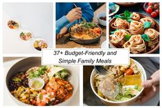 a collage of images with different food items and words that read, 37 + budget - friendly and simple family meals