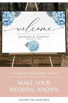 a welcome sign with blue flowers on it and the words, make your wedding known