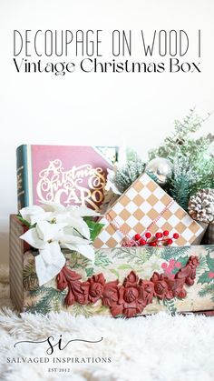 Decoupage On Wood | Vintage Christmas Box | Salvaged Inspirations Today I’m Sharing A Vintage Fruit Box Turned Christmas Storage Box Using Some Gorgeous New Release Holiday Decoupage Papers. Working On This Project Put Me In The Holiday Spirit And I Can’t Wait To Hear Your Thoughts About This Restyled Fruit Box! Let Me Know What You Think Of This Vintage Decoupaged Box. #siblog #salvagedinspirations #decoupage #vintagebox #christmasdecor #vintagetochristmasbox #woodmakeover #furnituremakeover