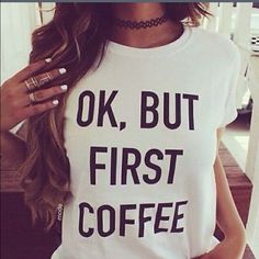 Tee shirt titled "OK but first coffee" new Preorder this cute T-shirt OK but first coffee. Please reserve so you can get the correct size. sizes small to XL. White or black available. Tops Tees - Short Sleeve Ok But First Coffee, Coffee Graphic Tee, Jacket Streetwear, Coffee Tees, Casual Shirt Women, First Coffee, Tumblr Boys, Coffee Shirts, But First Coffee