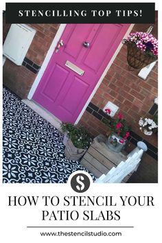 a pink door with the words stenciling top tips how to stencil your patio slabs