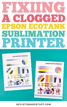 two flyers with the words fixing a clogged epson ecotank sublimation printer