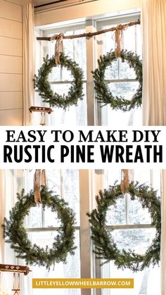 three wreaths hanging on the window sill with text overlay saying easy to make diy rustic pine wreath