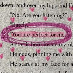 a piece of paper with pink writing on it and hearts around the edges that says,'you are perfect for me '