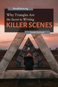 a woman sitting on top of a wooden structure with the title why triangles are the secret to writing killer scenes