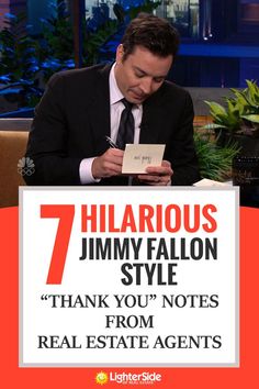 a man in a suit and tie sitting at a table with a sign that says, 7 hilarious jimmy falcon style thank you notes from real estate agent