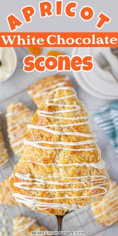 a white chocolate scones with icing on top and the words apricot white chocolate scones