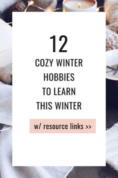 cozy winter hobbies to learn this winter