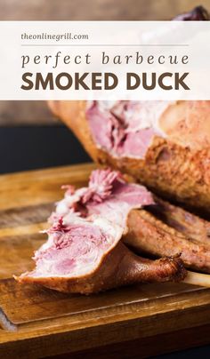 the perfect barbecue smoked duck on a cutting board with text overlay that reads, perfect barbecue smoked duck