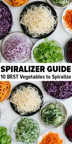 the spiralizer guide 10 best vegetables to sprinkle them into bowls with text overlay