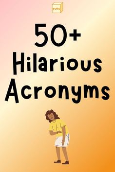 a woman standing in front of a yellow background with the words 50 + hilarrous acronyms