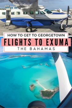 an airplane with the words how to get to georgetown flights to exuma, the bahamas