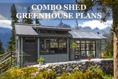 an image of a shed with the words, combo shed greenhouse plans