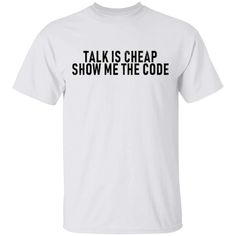 Get your product: Talk Is Cheap Show Me The Code T-Shirt
1. PRODUCT INFORMATION:

Proudly printed in America
5.3 oz, unisex fit
Heavy cotton, classic midweight fabric
Material: 100% cotton | Dark Gray: 50% cotton:50% polyester | Light Gray: 90% cotton:10% polyester
Double-needle stitched neckline, bottom hem, and sleeves
Quarter-turned to eliminate center crease
7/8 inch collar
Tear-away label
Machine-wash safe
Copyrighted artwork
2. SIZE CHART:
3. RETURN:
We will gladly issue you a replacement Talk Is Cheap, Short Play, Label Machine, Yes I Have, La Face, Colorful Hoodies, Dog Tshirt, Show Me, Womens Tees