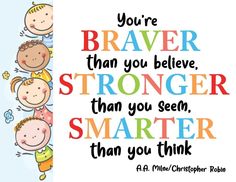 a group of children with the words you're braver than you believe, stronger than you seem smarter than you think