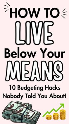 how to live below your mean's 10 budgeting hacks nobody told you about