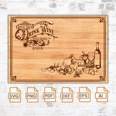 a wooden cutting board with the words drink wine on it and an image of cartoon characters