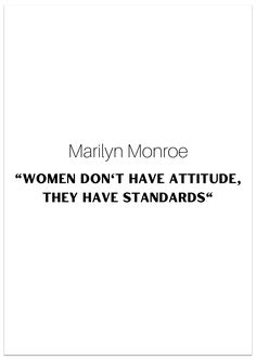 marilyn monroe quote about women don't have attitude they have standards on white background