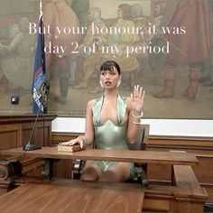 a woman sitting at a desk with her hand up in front of her face and the words, but your hour it was 2pm my period