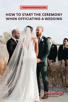 a bride and groom standing next to each other with the words how to start the ceremony when officiating a wedding