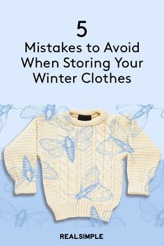 a sweater with butterflies on it and the words 5 ways to avoid when storing your winter clothes