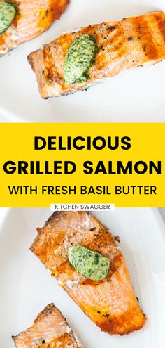 delicious grilled salmon with fresh basil butter