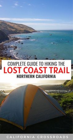 the complete guide to hiking the lost coast trail in northern california with text overlay