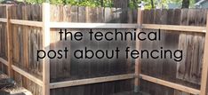 a wooden fence with the words the technical post about fencing