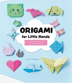 origami for little hands book cover with colorful paper birds and cats on blue background